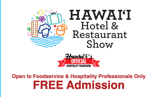 You’re invited to the Hawai‘i Hotel & Restaurant Show!